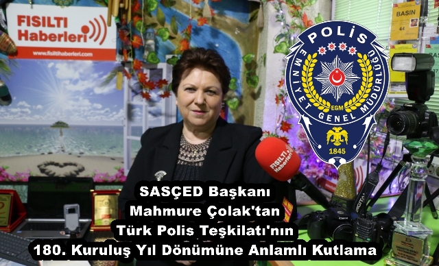 SASÇED Başkanı Mahmure Çolak'tan Türk Polis Teşkilatı'nın 180. Kuruluş Yıl Dönümüne Anlamlı Kutlama