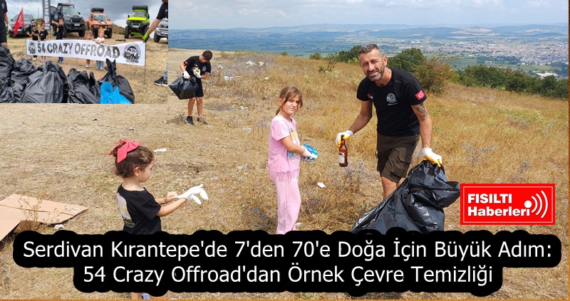 Serdivan Kırantepe'de 7'den 70'e Doğa İçin Büyük Adım: 54 Crazy Offroad'dan Örnek Çevre Temizliği