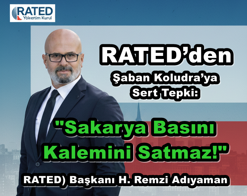 RATED’den Şaban Koludra’ya Sert Tepki: 