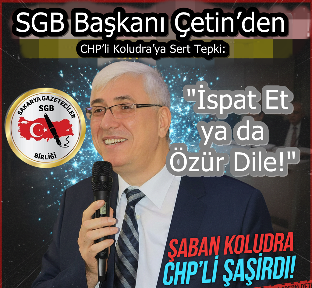 SGB Başkanı Çetin’den CHP’li Koludra’ya Sert Tepki: 
