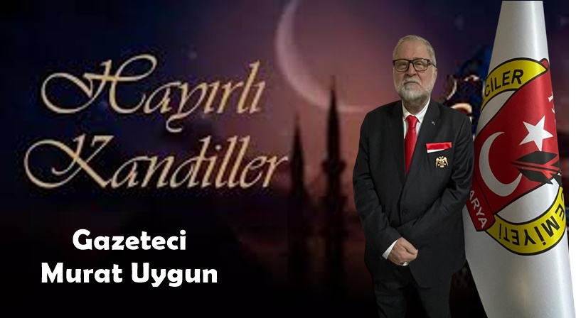 Gazeteci Murat Uygun’dan Miraç Kandili Mesajı