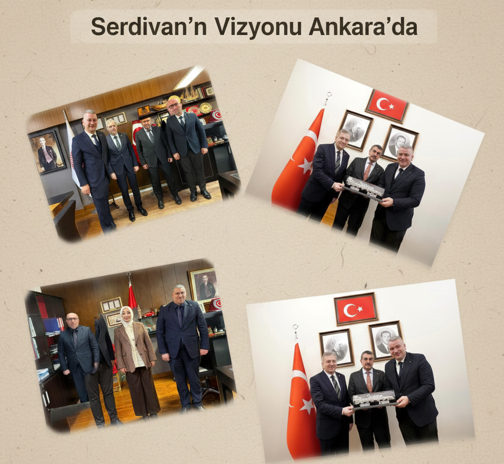 SERDİVAN’IN GELECEĞİ BAŞKENT’TE ŞEKİLLENİYOR!