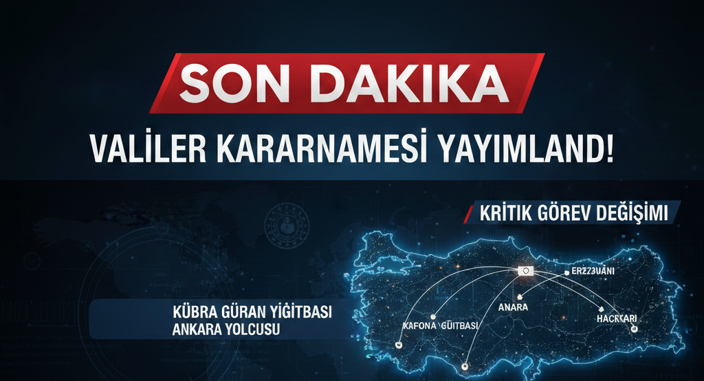 SON DAKİKA: VALİLER KARARNAMESİ YAYIMLANDI!