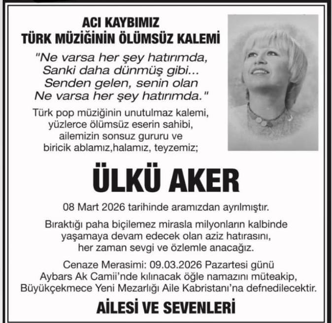 TÜRK POP MÜZİĞİ YETİM KALDI: EFSANE SÖZ YAZARI ÜLKÜ AKER’E VEDA!
