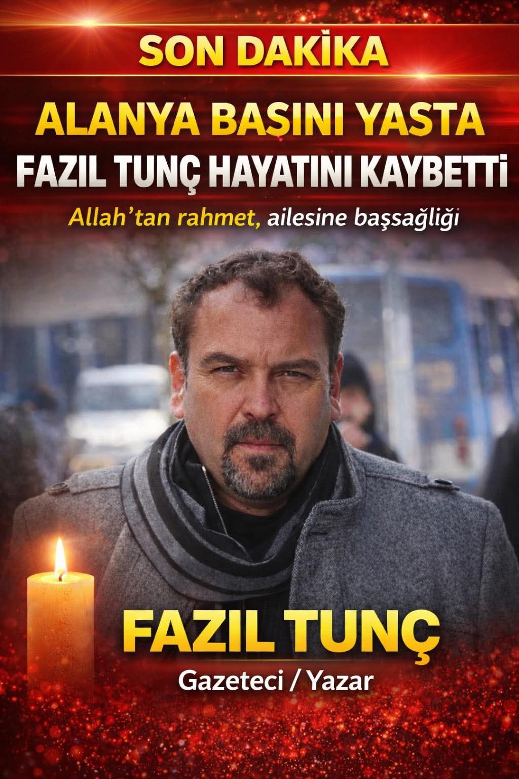 ALANYA VE BASIN CAMİASININ ACI KAYBI: GAZETECİ TUNÇ SON YOLCULUĞUNA UĞURLANIYOR
