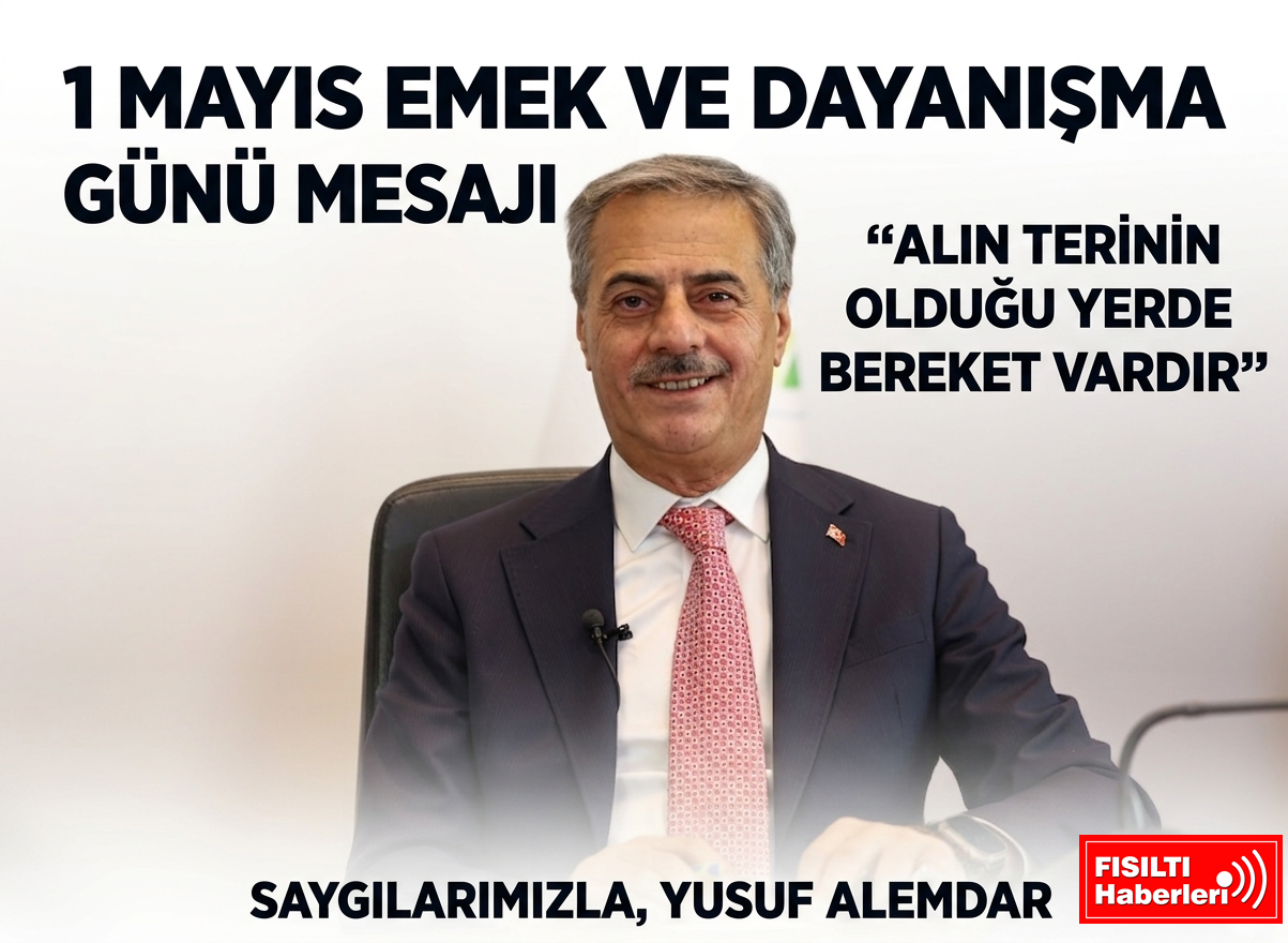 BAŞKAN ALEMDAR’DAN 1 MAYIS MESAJI: 
