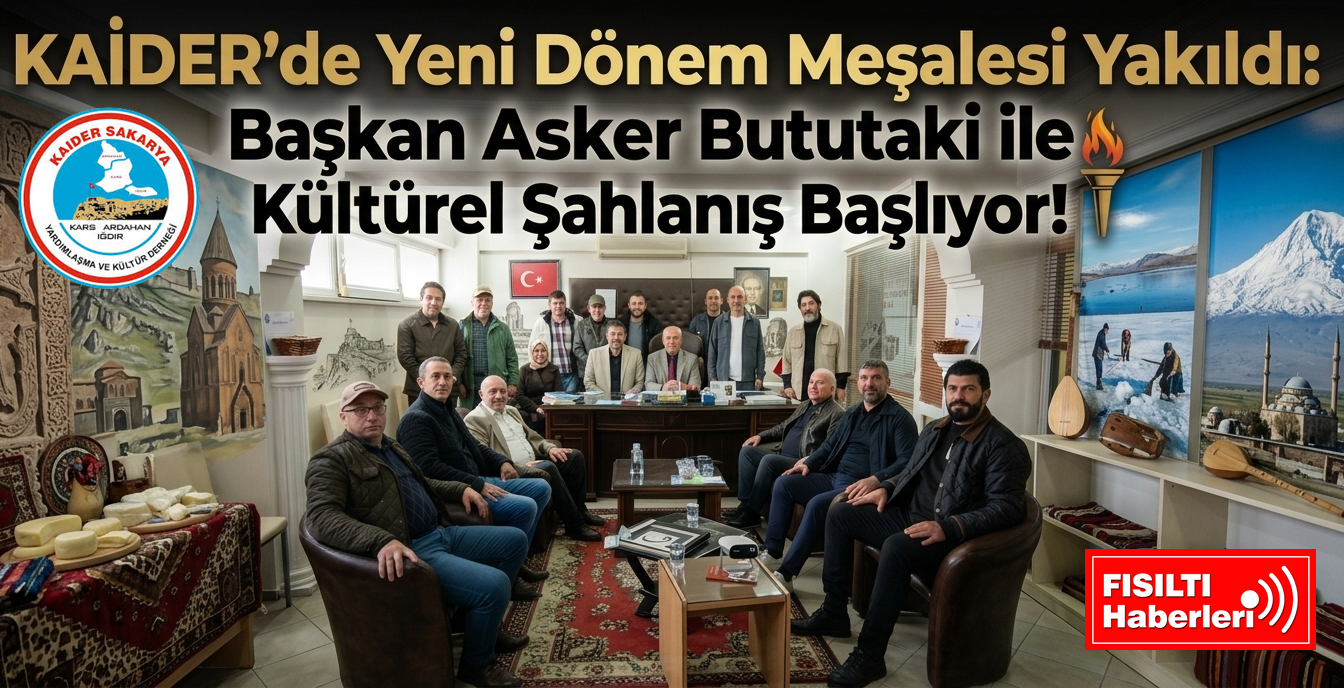 KAİDER’de Yeni Dönem Meşalesi Yakıldı: Başkan Asker Bututaki ile Kültürel Şahlanış Başlıyor!