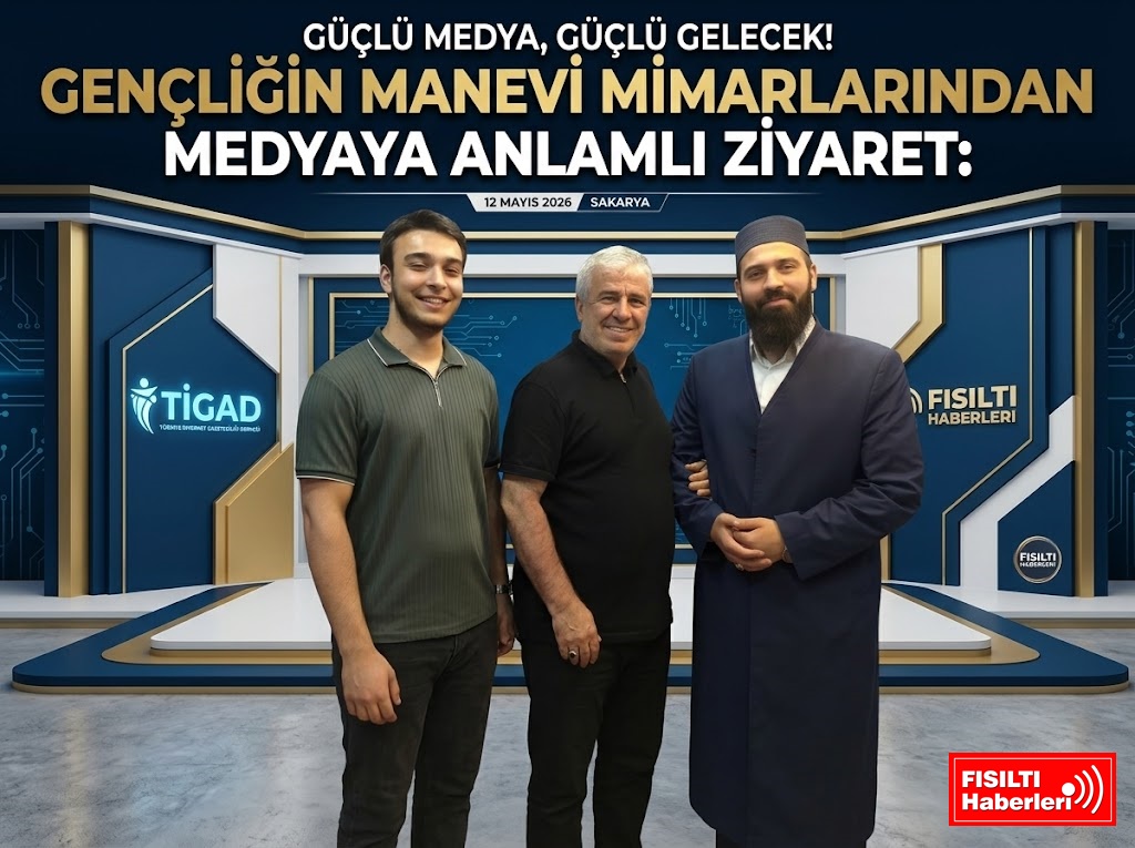 GENÇLİĞİN MANEVİ MİMARLARINDAN MEDYAYA ANLAMLI ZİYARET: 