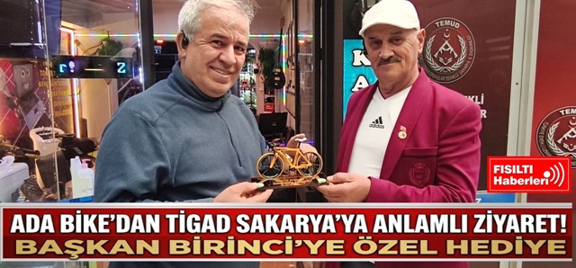 ADA BİKE’DAN TİGAD SAKARYA’YA ANLAMLI ZİYARET! BAŞKAN BİRİNCİ’YE ÖZEL HEDİYE