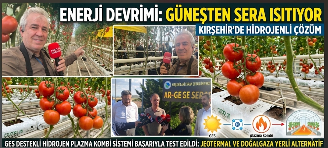 Enerji Devrimi: Güneşten Sera Isıtıyor! Kırşehir’de Doğalgaz ve Jeotemale Hidrojenli Çözüm