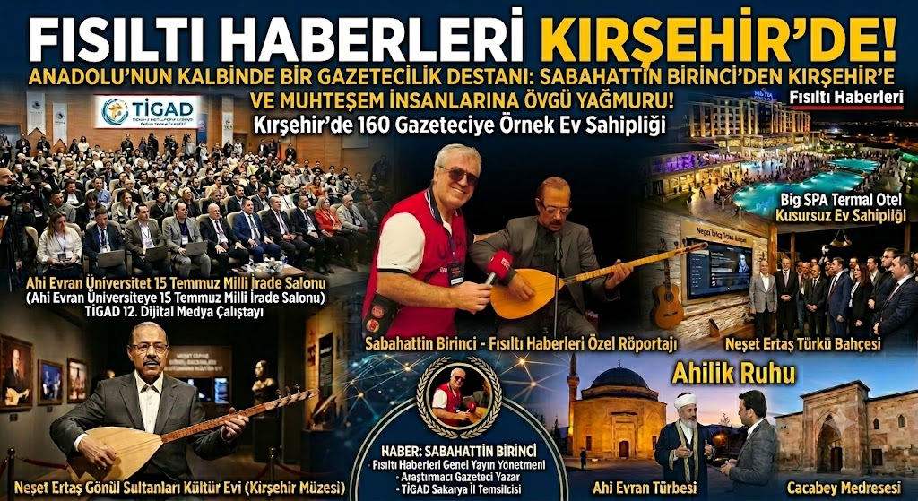 FISILTI HABERLERİ KIRŞEHİR’DE! ANADOLU’NUN KALBİNDE BİR GAZETECİLİK DESTANI: SABAHATTİN BİRİNCİ’DEN KIRŞEHİR’E VE MUHTEŞEM İNSANLARINA ÖVGÜ YAĞMURU!