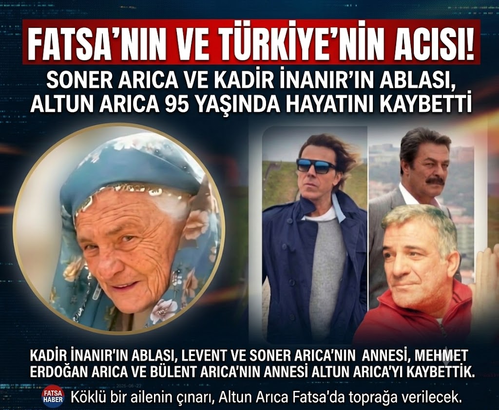 SANAT VE SPOR DÜNYASINI YIKAN VEFAT! Soner Arıca’nın Annesi, Kadir İnanır’ın Ablası Altun Arıca Hayatını Kaybetti