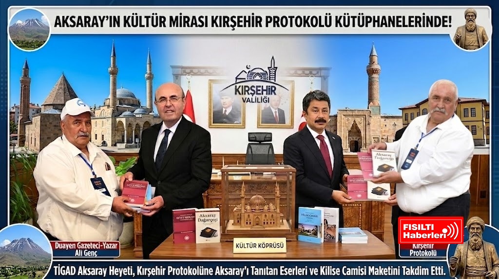 AKSARAY’IN KÜLTÜR MİRASI KIRŞEHİR PROTOKOLÜNÜN KÜTÜPHANELERİNDE!