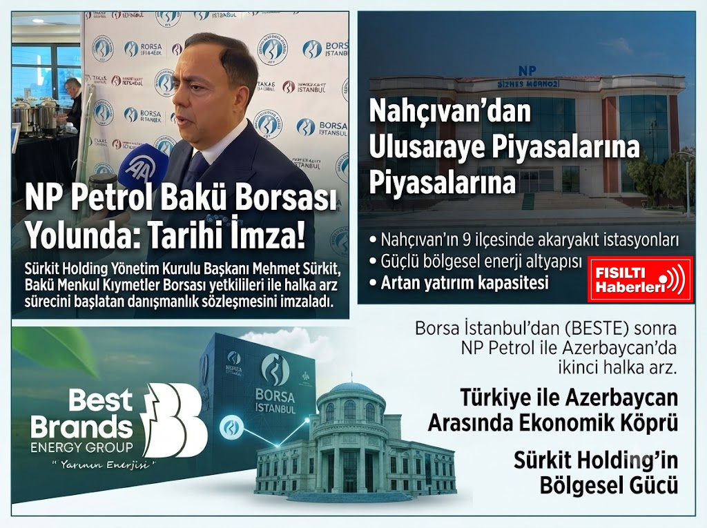 Sürkit Holding’den Tarihi Hamle: NP Petrol, Bakü Borsası Yolunda!
