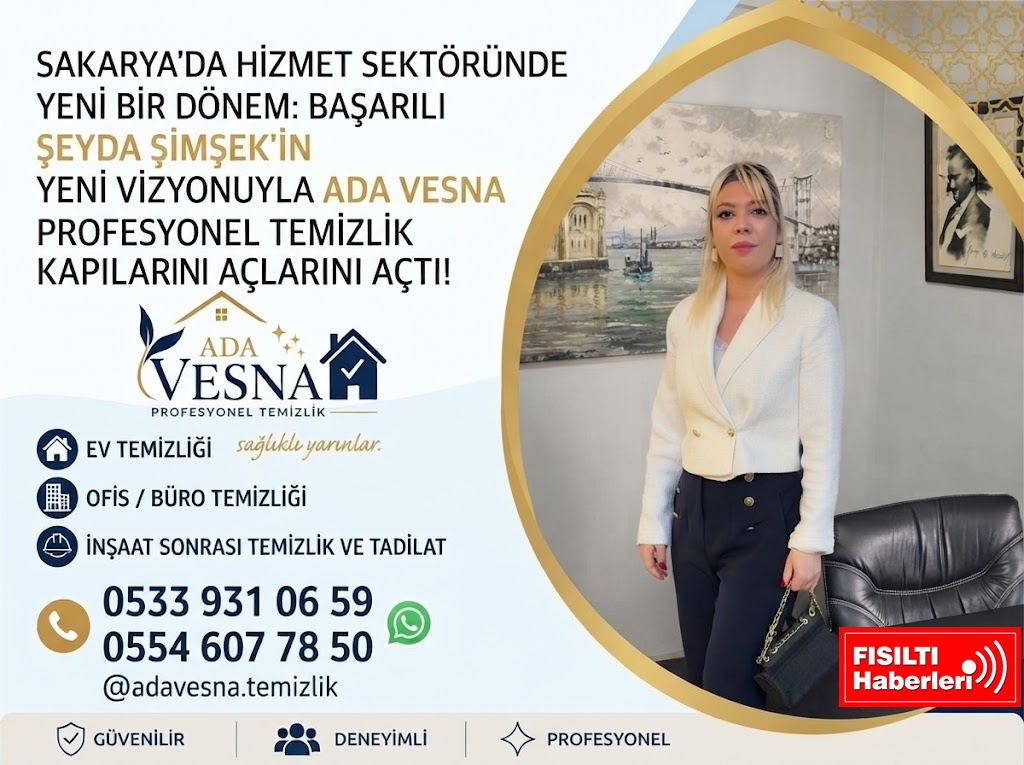 SAKARYA’DA HİZMET SEKTÖRÜNDE YENİ BİR DÖNEM: BAŞARILI GAZETECİ ŞEYDA ŞİMŞEK’İN YENİ VİZYONUYLA ADA VESNA PROFESYONEL TEMİZLİK KAPILARINI AÇTI!