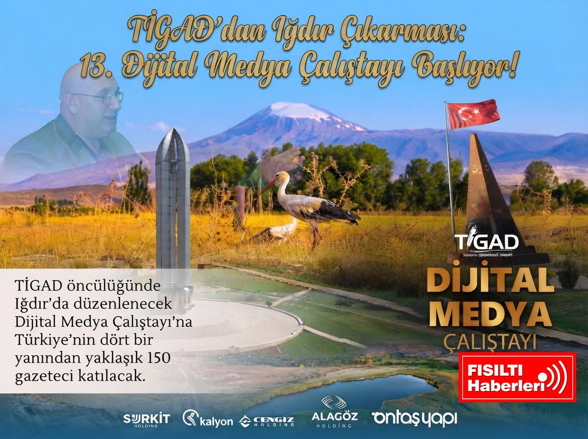 TİGAD’dan Iğdır Çıkarması: 13. Dijital Medya Çalıştayı Başlıyor!