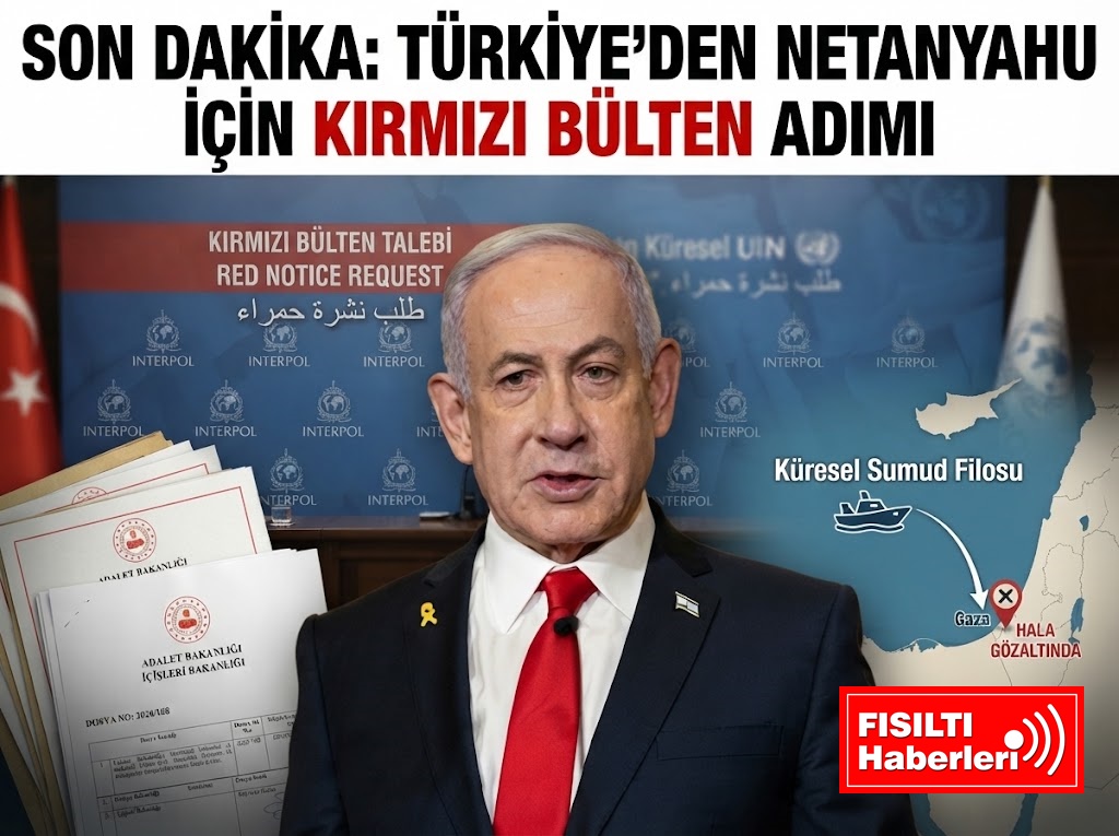 SON DAKİKA | Türkiye'den Netanyahu İçin Kırmızı Bülten Adımı: 