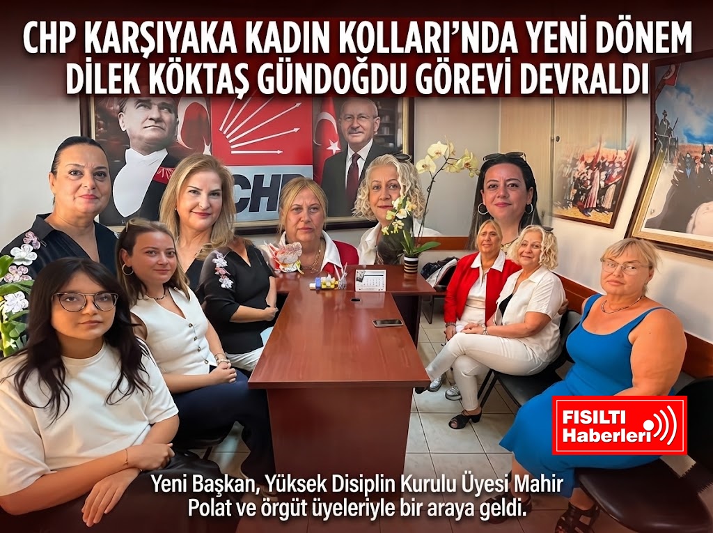 CHP Karşıyaka Kadın Kolları’nda Yeni Dönem: Dilek Köktaş Gündoğdu Görevi Devraldı