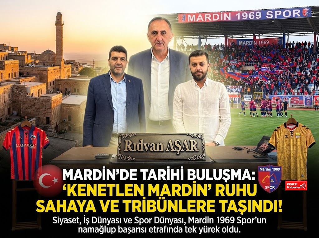 MARDİN’DE KENETLENME VAKTİ: “BİRLİK VE BERABERLİK” RÜZGARI!
