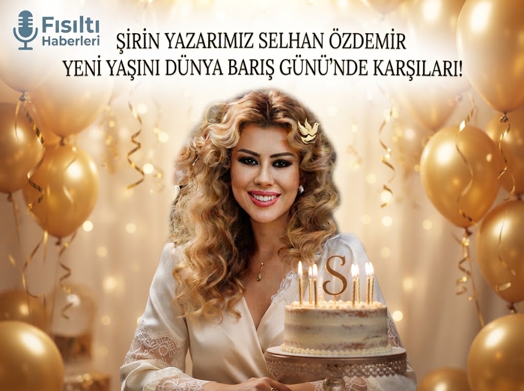 BAŞARI, SANAT VE HABERLE DOLU BİR ÖMÜR: ŞİRİN YAZARIMIZ SELHAN ÖZDEMİR YENİ YAŞINI DÜNYA BARIŞ GÜNÜ’NDE KARŞILADI