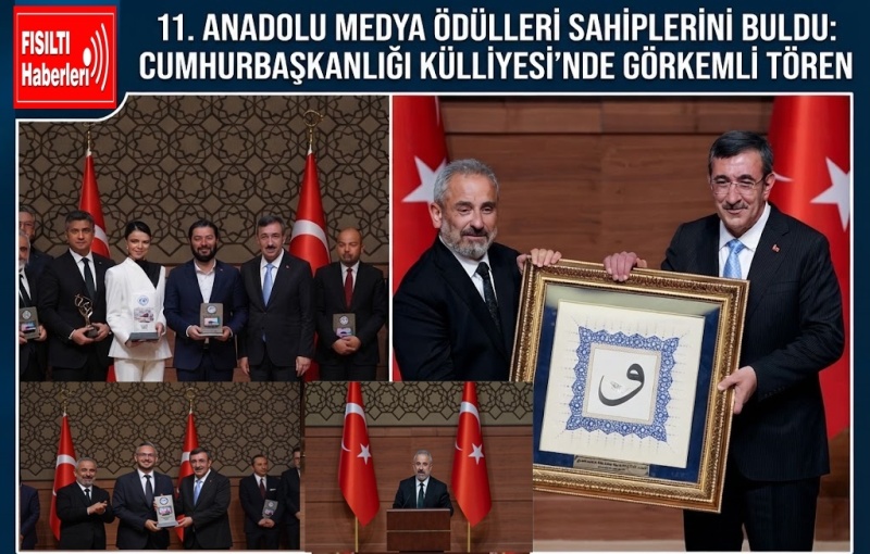 11. Anadolu Medya Ödülleri Sahiplerini Buldu: Cumhurbaşkanlığı Külliyesi’nde Görkemli Tören