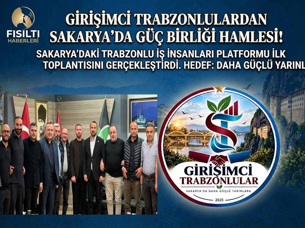 Sakarya’da Güç Birliği: Girişimci Trabzonlular Platformu Kuruldu!
