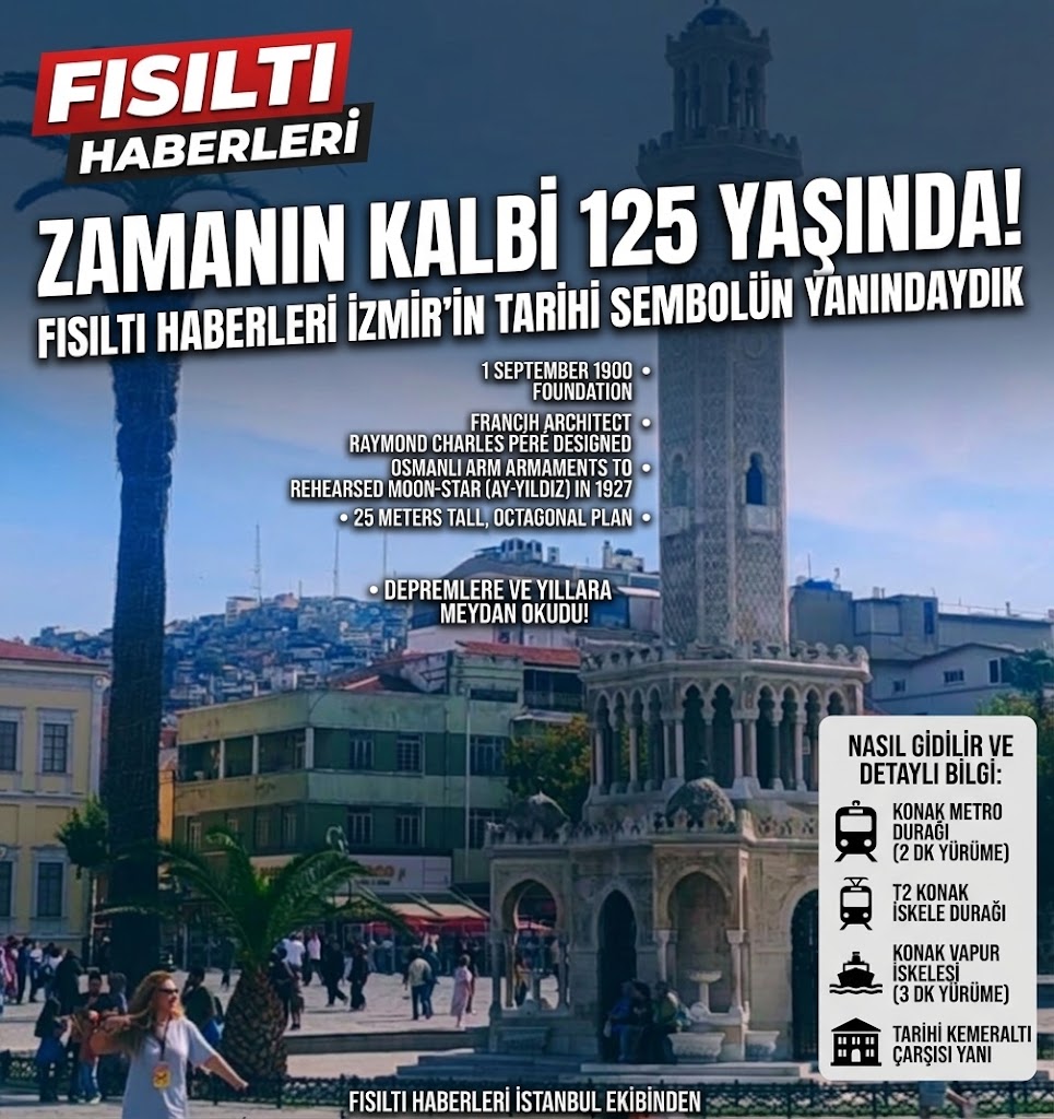 ZAMANIN KALBİ 125 YAŞINDA! FISILTI HABERLERİ İZMİR’İN TARİHİ SEMBOLÜNÜN YANINDAYDI