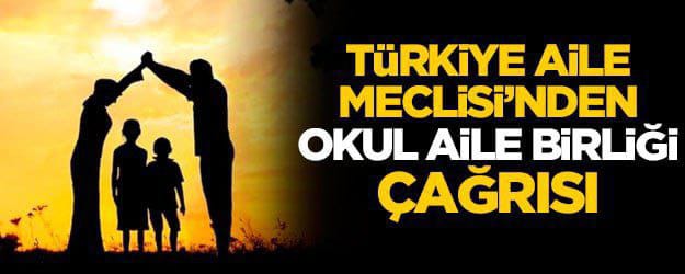 Türkiye Aile Meclisi'nden Okul Aile Birliği çağrısı