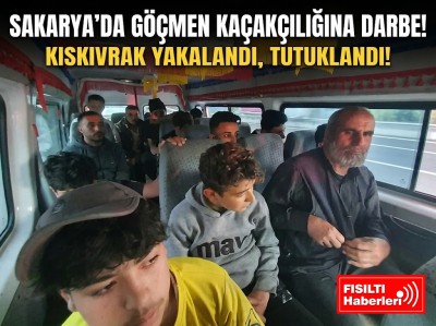 SAKARYA'DA GÖÇMEN KAÇAKÇILIĞINA DARBE! Kıskıvrak Yakalandı, Tutuklandı!