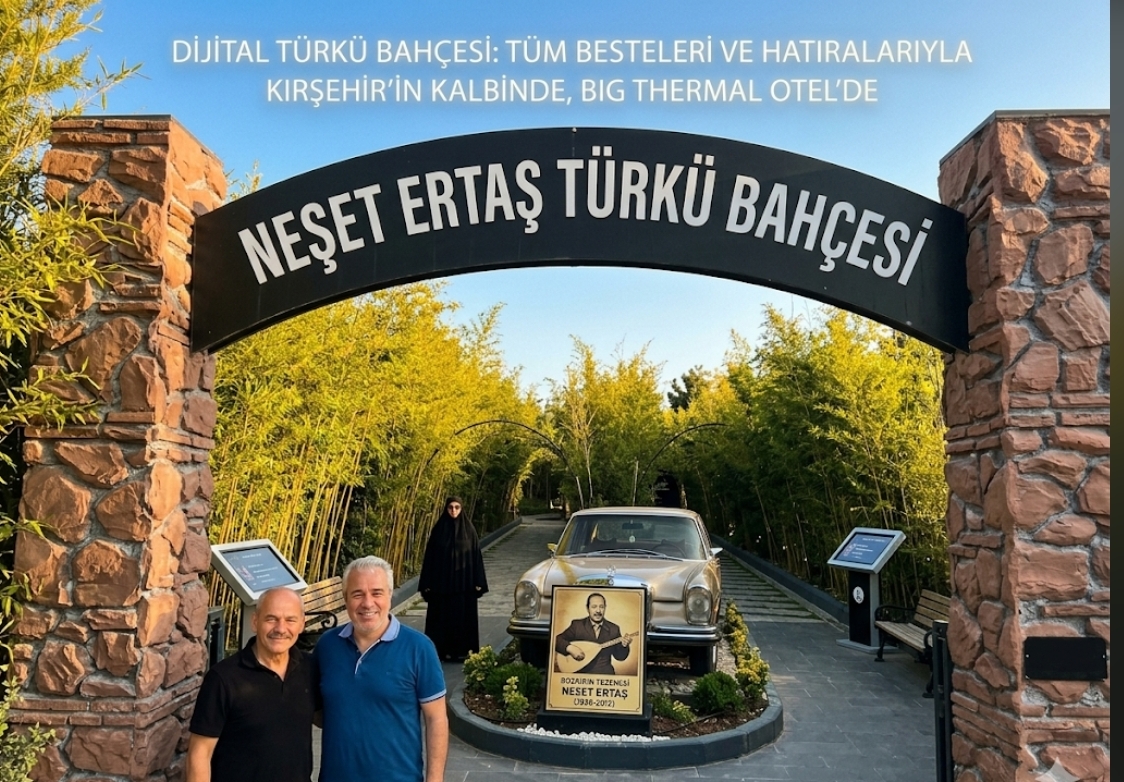 Kırşehir Big Termal muhteşem bir projeye imza attı: Neşet Ertaş Türkü Bahçesi!